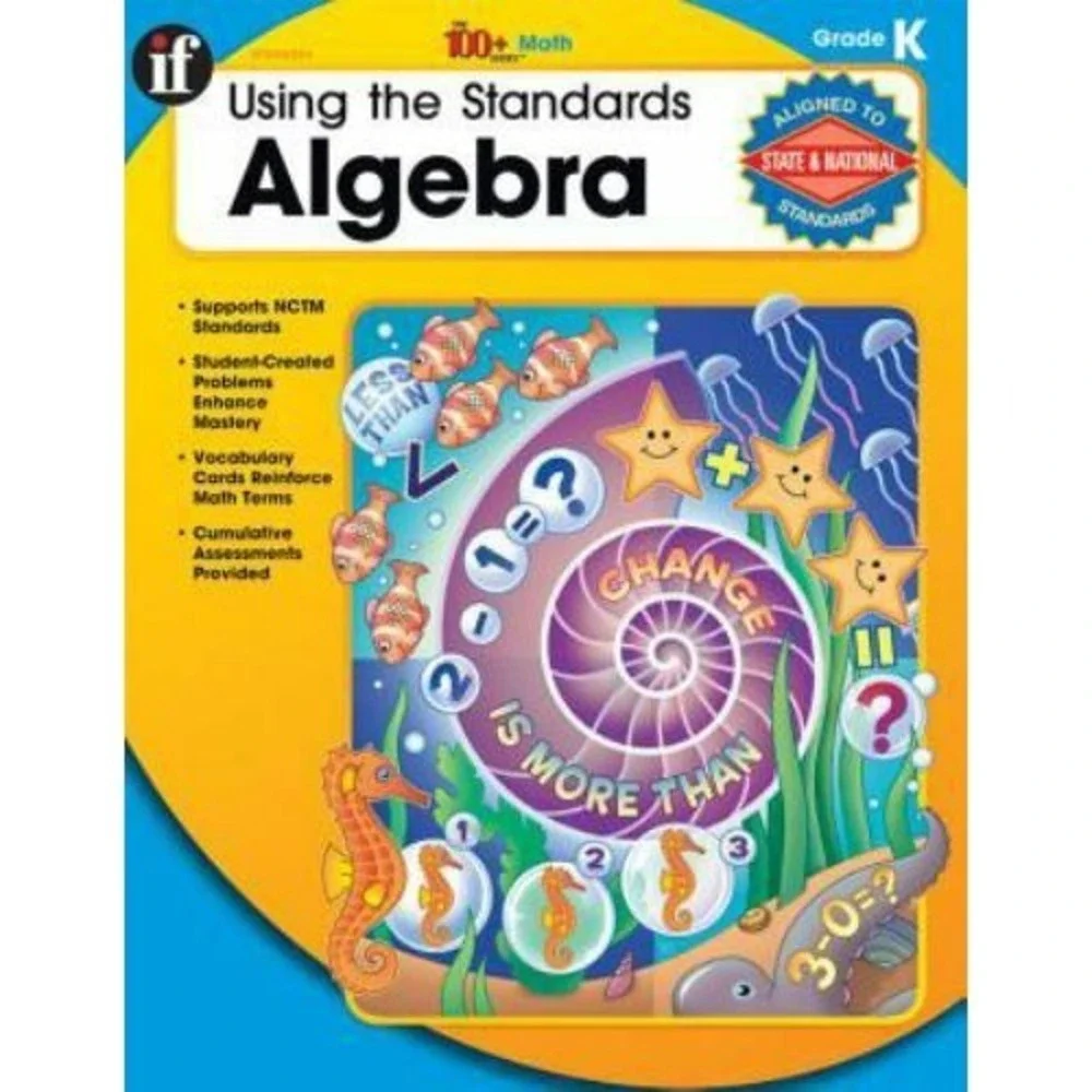 Using the Standards - Algebra, Grade K by Terry Huston The 100+ Series(tm) Ser.: